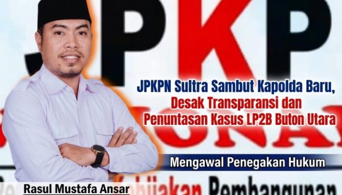 Sambut Kapolda Baru, JPKPN Sultra Desak Transparansi dan Penuntasan Kasus LP2B Buton Utara
